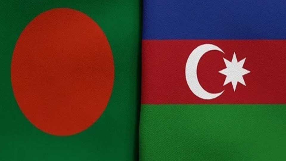 ঢাকায় দূতাবাস খুলবে আজারবাইজান